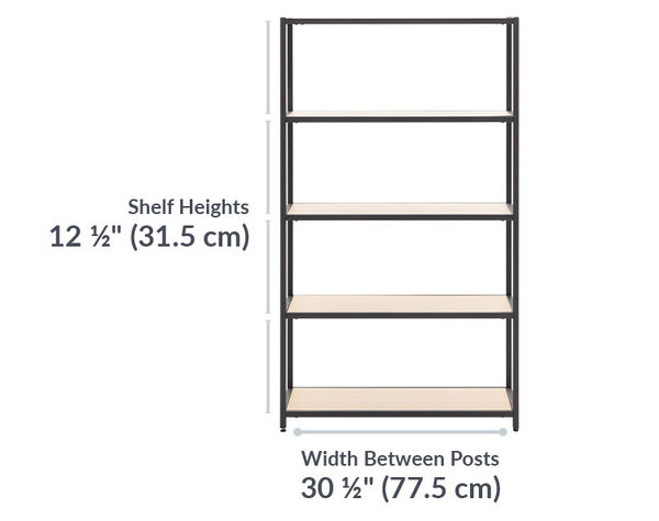vari 5-tier shelf is 12 and a half inches tall between each shelf and 30 and a half inches wide from post to post