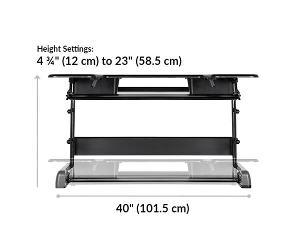 Varidesk tall 40 height from 4 and 3 quarter inches or 12 centimeters to 23 inches or 58 and a half centimeters. Width 40 inches or 101 and a half centimeters. 