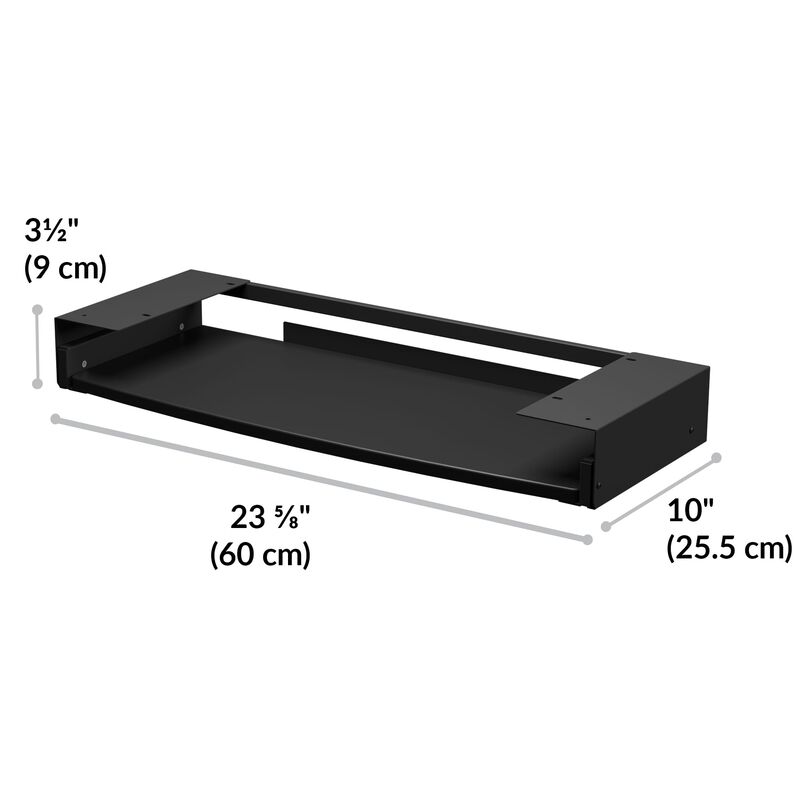 keyboard tray is 3 and a half inches tall with a width of 23 and five eigths inches wide and a depth of 10 inches image number null