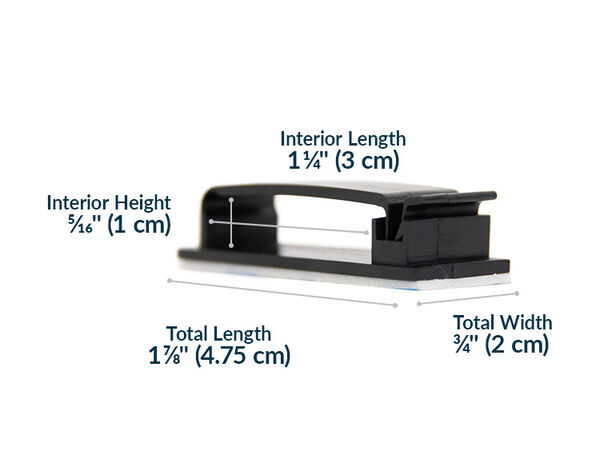 cable clips have a total width of three quarter inches and length of one and seven eights inches